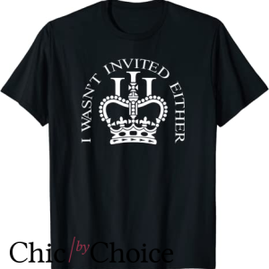 Coronation T Shirt Not Invited Team Monarchy Souvenir