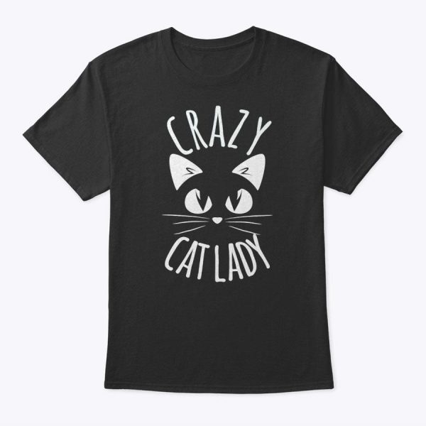 Crazy Cat Lady Funny Fur Mom Mother’s Day Christmas Birthday T-Shirt