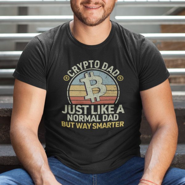 Crypto Dad Just Like A Normal Dad But Way Smarter Shirt