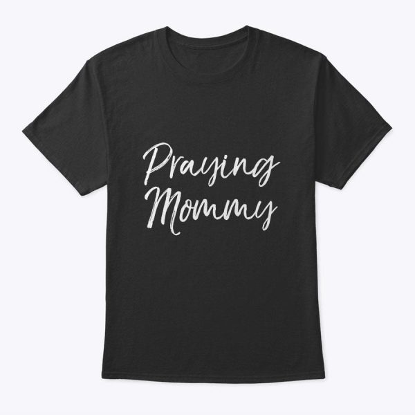 Cute Christian Mother’s Day Gift From Kids Praying Mommy T-Shirt