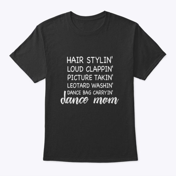 Cute Dance Mom Funny Sarcastic Dance Lover Mom Mother’s Day T-Shirt