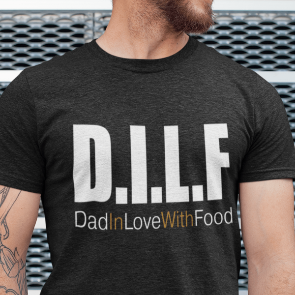 DILF T Shirt Dad In Love With Food