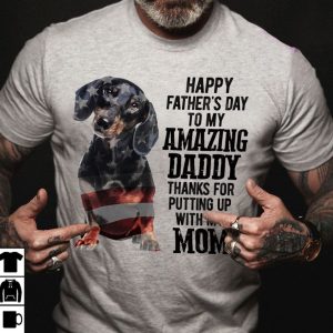 Dachshund Shirt Happy Father’s Day My Amazing Daddy