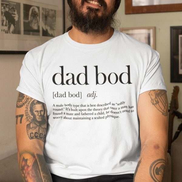 Dad Bod T Shirt Dad Bod Definition