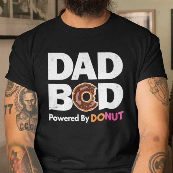 Dad Bod T Shirt Dad Bod Powered By Donut