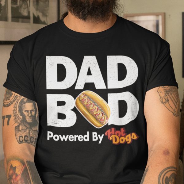 Dad Bod T Shirt Dad Bod Powered By Hot Dog