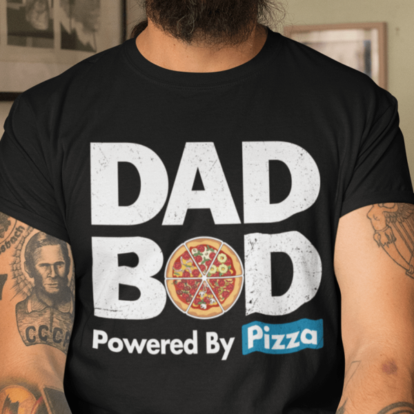Dad Bod T Shirt Dad Bod Powered By Pizza