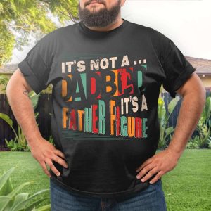 Dad Father Dad Bod Father Figure Birthday Gifts For Dad T-Shirt – Best gifts your whole family