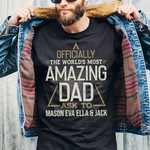 Dad The World’s Most Amazing Dad Birthday Gifts For Dad T-Shirt – Best gifts your whole family