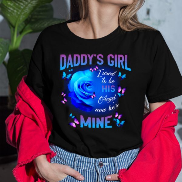 Daddy’s Girl I Used To Be His Angel And Now He’s Mine Shirt
