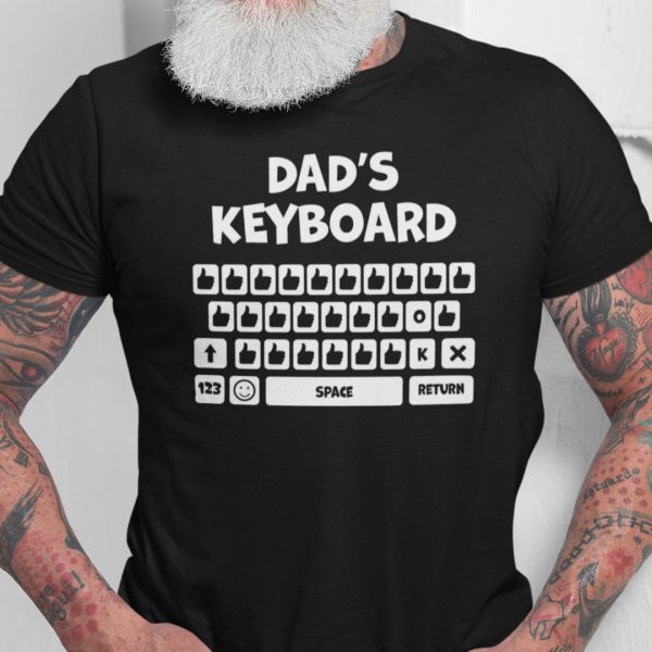 Dad’s Keyboard T Shirt