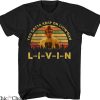 Dazed And Confused T-shirt You Gotta Keep On Livin Man Retro