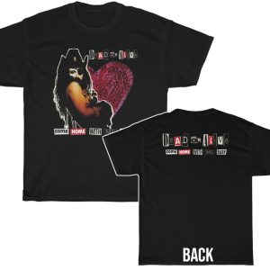 Dead or Alive Come Home With Me Baby Shirt