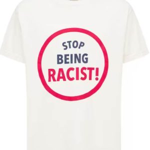 Dept De La Galerie T-Shirt Stop Being Racist T-Shirt