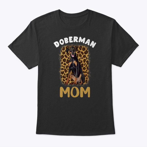 Doberman Mom Dog Lover Owner Dobie Mom Leopard Cheetah Print T-Shirt