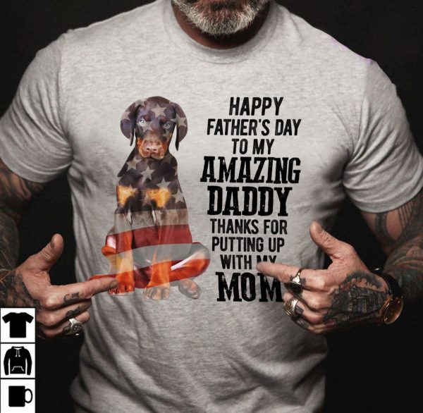 Dobermann Shirt Happy Father’s Day My Amazing Daddy
