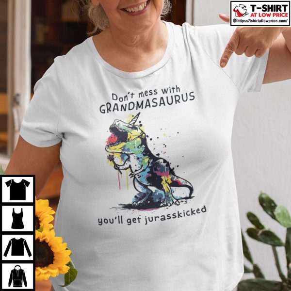 Don’t Mess With Grandmasaurus You’ll Get Jurasskicked Shirt