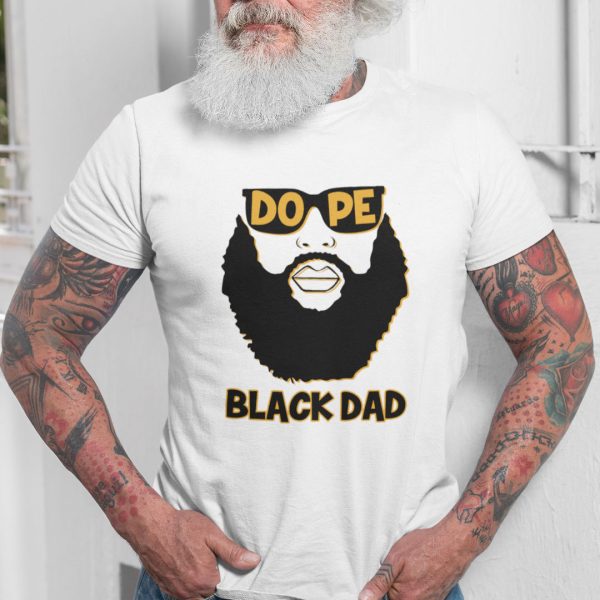 Dope Black Dad Shirt Proud Black Father