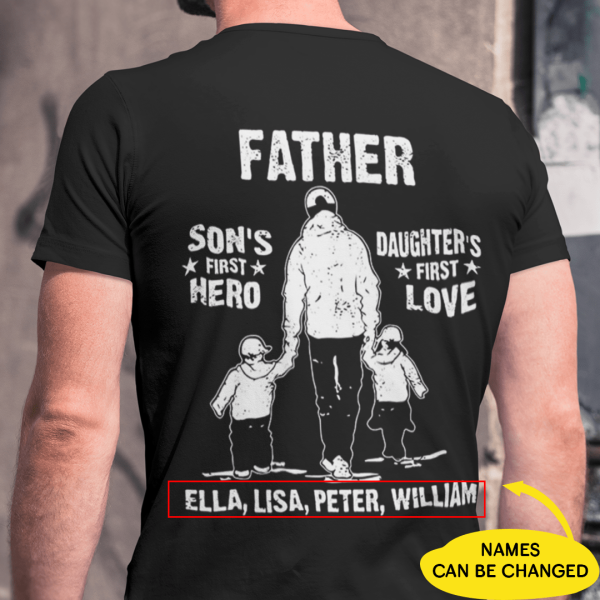 Father Son’s First Hero Daughter’s First Love Personalized Shirt