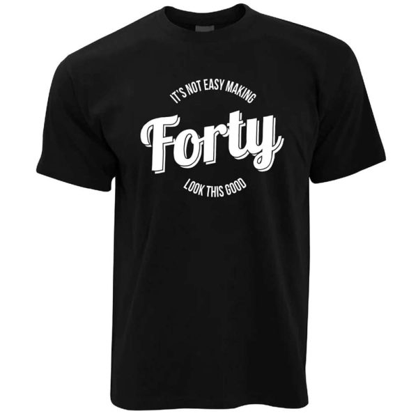 Forty Look This Good 40th Birthday Gift Ideas T-Shirt – Best gifts your whole family
