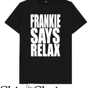 Frankie Say Relax T Shirt