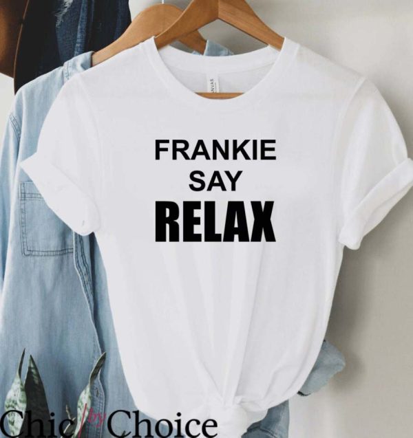 Frankie Say Relax T Shirt Ross And Rache Gift Tee