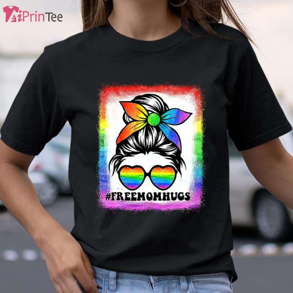 Free Mom Hugs Bleached Rainbow Messy Bun LGBT Pride T-Shirt – Best gifts your whole family