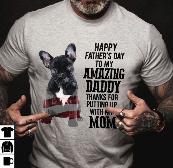 French Bulldog Shirt Happy Father’s Day My Amazing Daddy