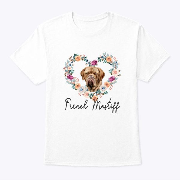 French Mastiff Dog Flower Heart Funny Mother’s Day Gift T-Shirt