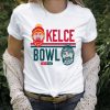 Funny Kelce Bowl Kelce Chiefs T-Shirt – Best gifts your whole family