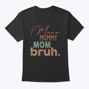 Funny Leopard Mama Mommy Mom Bruh Shirt Mother’s Day Women T-Shirt
