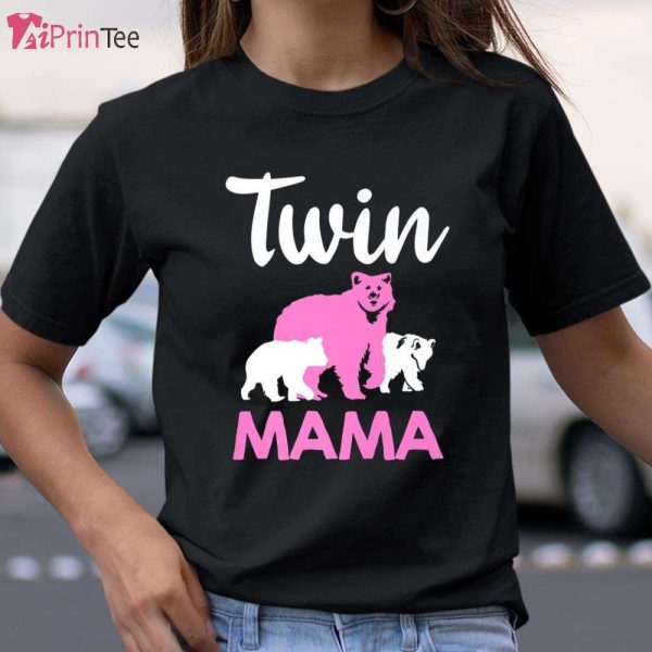 Funny Twin Mom Gift For Women T-Shirt – Best gifts your whole family