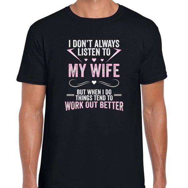 Gear Geek Listen to My Wife Birthday Gift for Wife T-Shirt – Best gifts your whole family