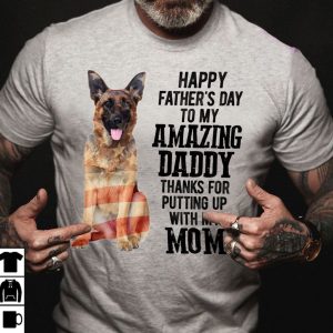 German Shepherd Shirt Happy Father’s Day My Amazing Daddy
