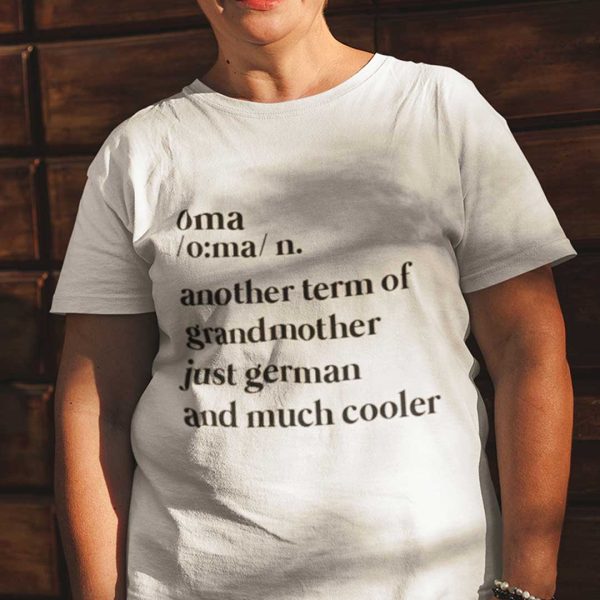 German Shirt Oma Another Term Of Grandmother German Cooler