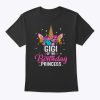 Gigi Of The Birthday Princess Funny Unicorn Birthday Gift T-Shirt