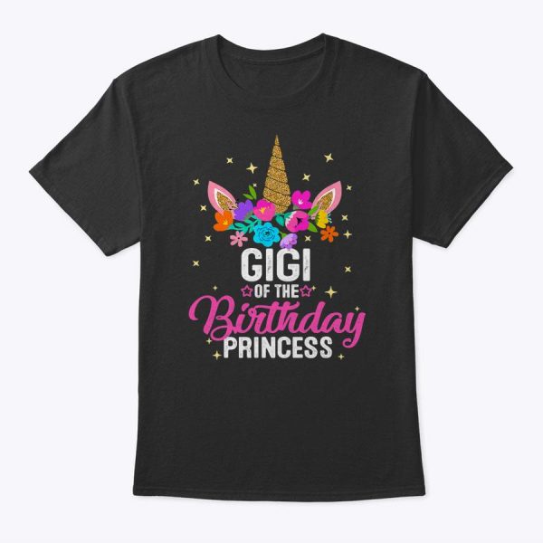 Gigi Of The Birthday Princess Funny Unicorn Birthday Gift T-Shirt