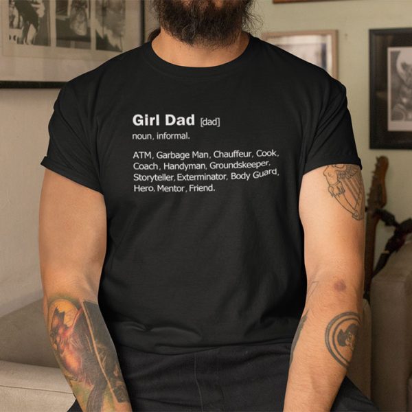 Girl Dad T Shirt Girl Dad Definition