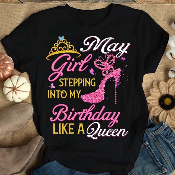 Girl Stepping Into My Birthday Like A Queen Birthday Gift for Girlfriend T-Shirt – Best gifts your whole family