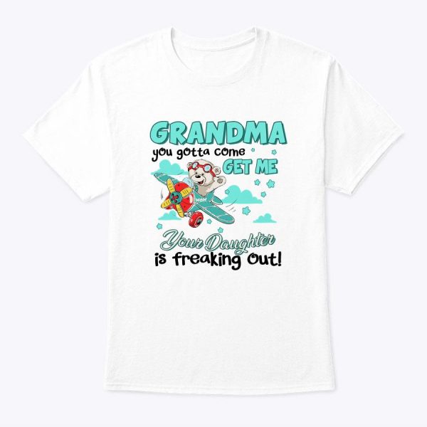 Grandma Your Daughter Is Freaking Out Cute Bear Mothers Day T-Shirt