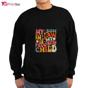 Groovy My Son In Law Is My Favorite Child Happy Mothers Day T Shirt Best gifts your whole family 4