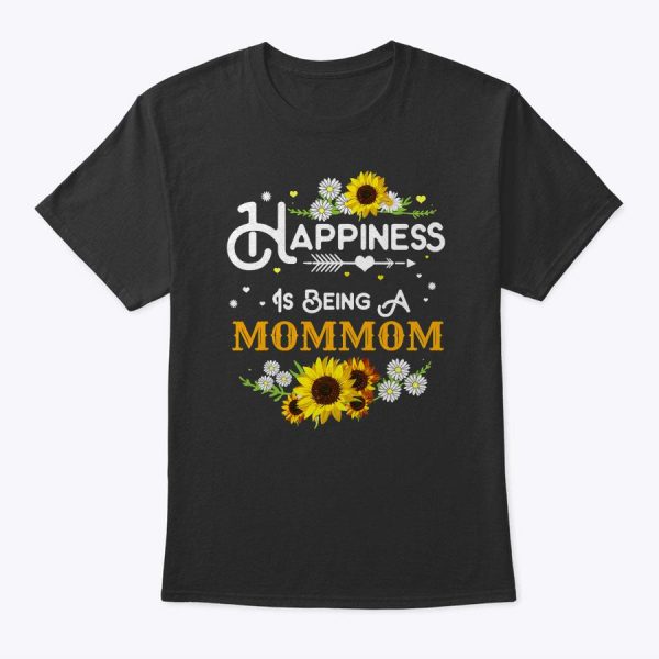 Happiness Is Being A Mommom Mother’s Day Gift T-Shirt