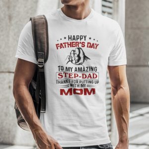 Happy Father’s Day To My Amazing Step Dad Shirt