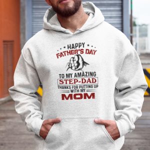 Happy Father’s Day To My Amazing Step Dad Shirt