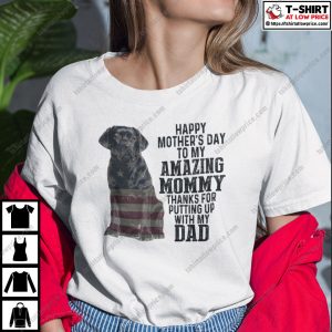 Happy Mother’s Day To My Amazing Mommy Black Lab Shirt