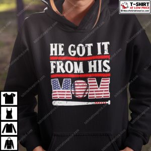 He Got It From His Baseball Mom Shirt 2 He Got It From His Baseball Mom Shirt 3