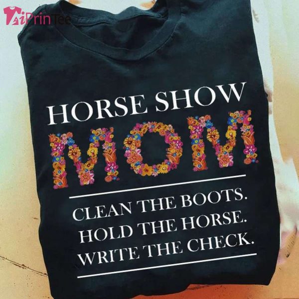 Horse Show Mom Mother’s Day T-Shirt – Best gifts your whole family
