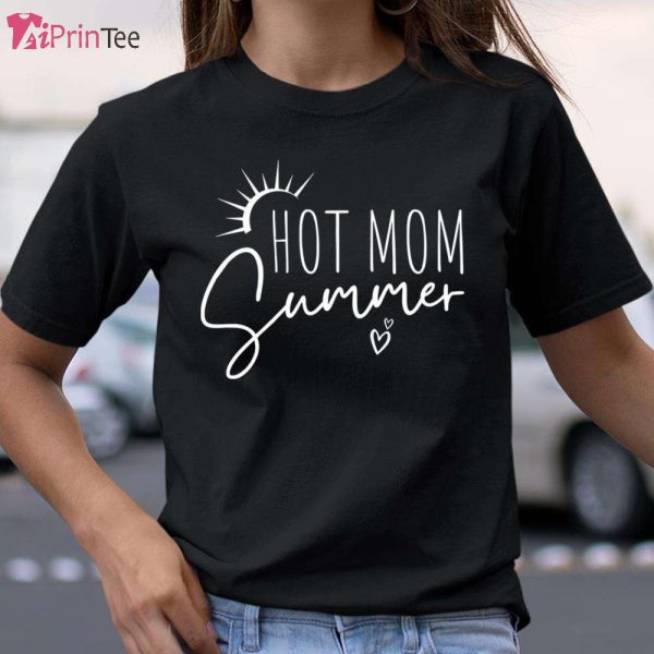 Hot Mom Summer T-Shirt – Best gifts your whole family