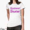 Husband Beater T-shirt Im Not A Wife Beater Pink Typography