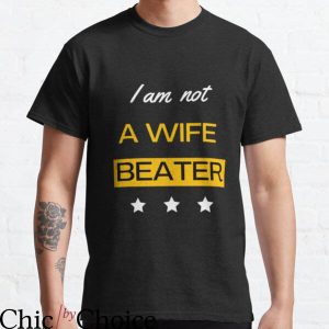 Husband Beater T-shirt Proud Im Not A Wife Beater Typography